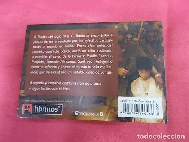 Libros: AFRICANUS. EL HIJO DEL CONSUL . SANTIAGO POSTEGUILLO. EDICIONES B. 2011. 4&ordf; EDICION - Foto 4