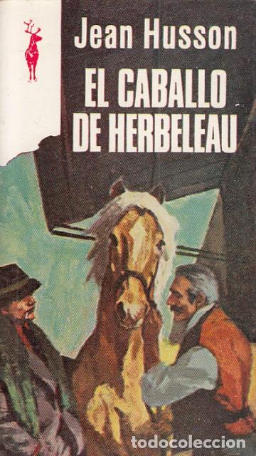 Libros: EL CABALLO DE HERBELEAU - HUSSON, JEAN