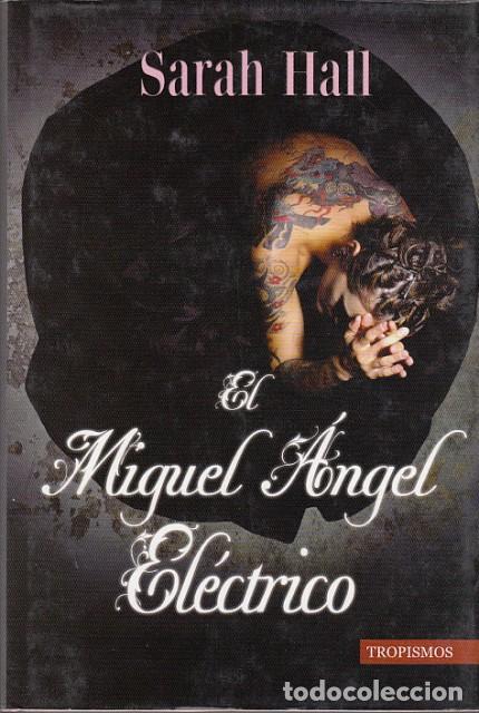 Libros: EL MIGUEL &Aacute;NGEL EL&Eacute;CTRICO - HALL, SARAH - Foto 1