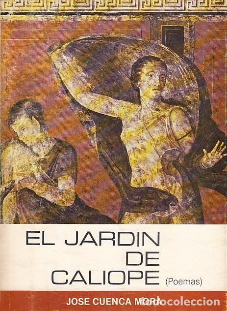 Libros: EL JARD&Iacute;N DE CAL&Iacute;OPE (Poemas) - CUENCA MORA, JOS&Eacute; - Foto 1