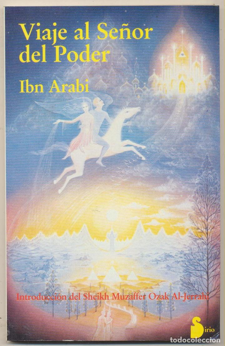 Libros: Ibn Arabi. Viaje al Se&ntilde;or del Poder. 1&ordf; Edici&oacute;n Sirio, M&aacute;laga 1986. SIN USAR - Foto 1