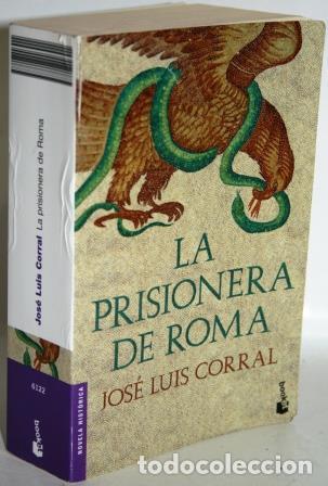 Libros: LA PRISIONERA DE ROMA - CORRAL, Jos&eacute; Luis - Foto 1