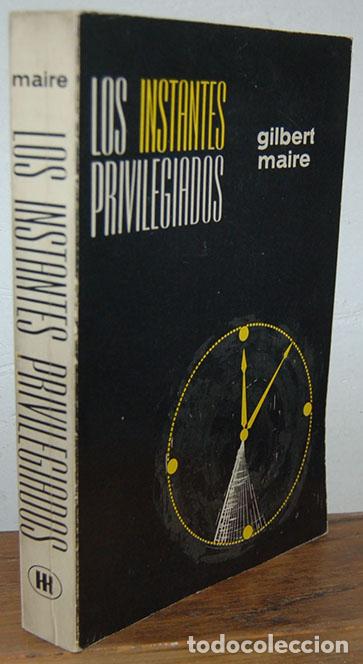 Libros: LOS INSTANTES PRIVILEGIADOS - GILBERT MAIRE - Foto 1