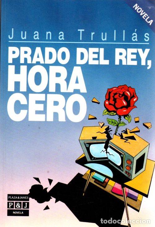 Libri di seconda mano: Prado del Rey, hora cero - Trull&aacute;s Guardia, Juana