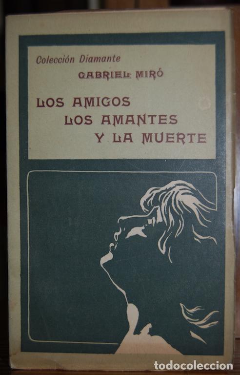Libros: LOS AMIGOS, LOS AMANTES Y LA MUERTE - MIRO, Gabriel - Foto 1