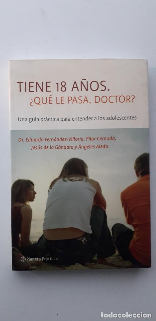 Livres: TIENE 18 A&Ntilde;OS &iquest;QUE PASA, DOCTOR?: UNA GUIA PARA ENTENDER A LOS AD OLESCENTES