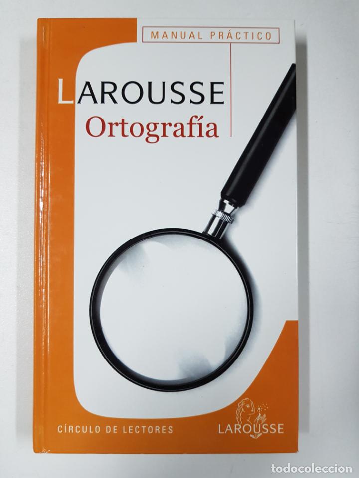 Libros: Ortograf&iacute;a. Manual pr&aacute;ctico Larousse - Foto 1