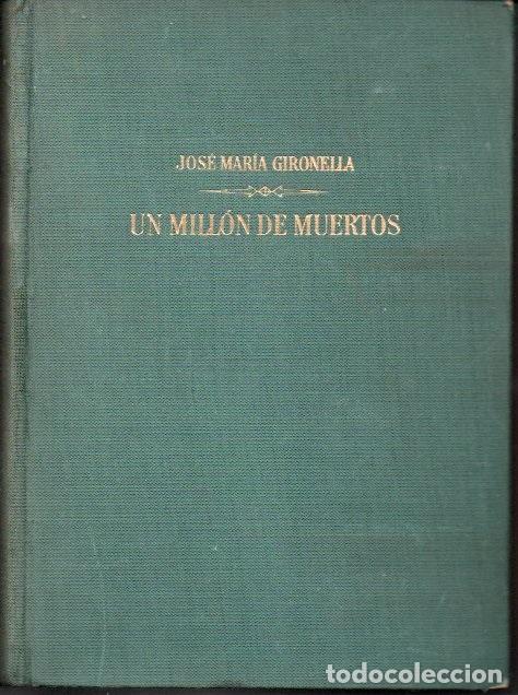 Libros: GIRONELLA, Jos&eacute; Mar&iacute;a. - UN MILLON DE MUERTOS. - Foto 1