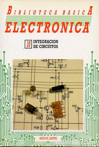 Libros: BIBLIOTECA B&Aacute;SICA DE LA ELECTR&Oacute;NICA. Vol. 10. INTEGRACI&Oacute;N DE CIRCUITOS. - Foto 1
