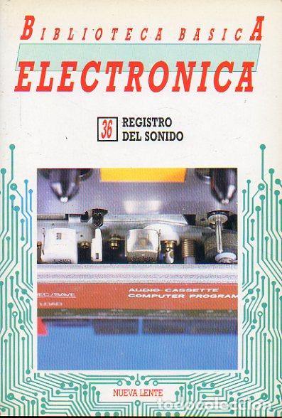 Libros: BIBLIOTECA B&Aacute;SICA DE LA ELECTR&Oacute;NICA. Vol. 36. REGISTRO DEL SONIDO. - Foto 1