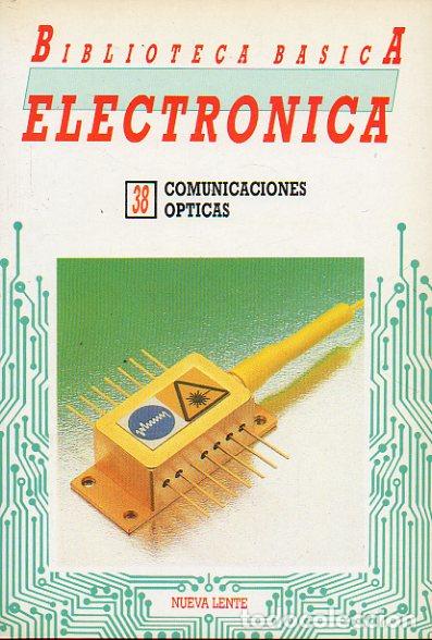 Libros: BIBLIOTECA B&Aacute;SICA DE LA ELECTR&Oacute;NICA. Vol. 38. COMUNICACIONES &Oacute;PTICAS. - Foto 1