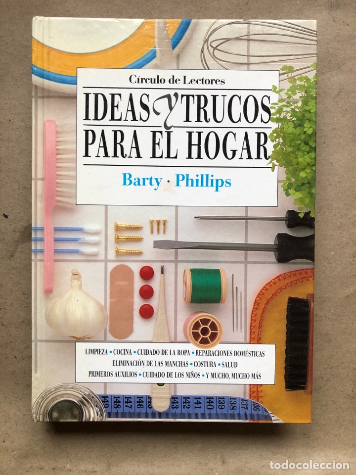 Libros: IDEAS Y TRUCOS PARA EL HOGAR. BARTY & PHILLIPS. C&Iacute;RCULO DE LECTORES 1989. - Foto 1