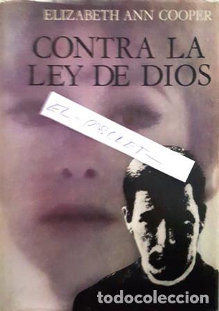 Libros: LIBRO - CONTRA LA LEY DE DIOS - ELIZABETH ANN COOPER - A&Ntilde;O 1964 - - Foto 1