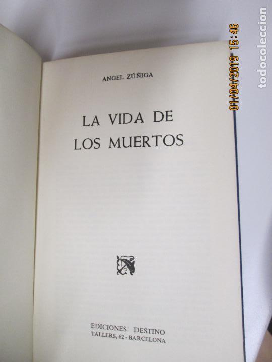 Libros: LA VIDA DE LOS MUERTOS - ANGEL ZU&Ntilde;IGA - EDICIONES DESTINO - Foto 3