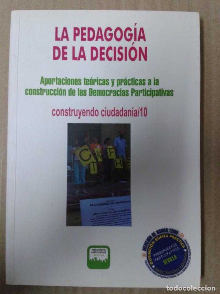 Livres: LA PEDAGOG&Iacute;A DE LA DECISI&Oacute;N, APORTACIONES TE&Oacute;RICAS PR&Aacute;CTICAS CONSTRUCCI&Oacute;N DE DEMOCRACIAS