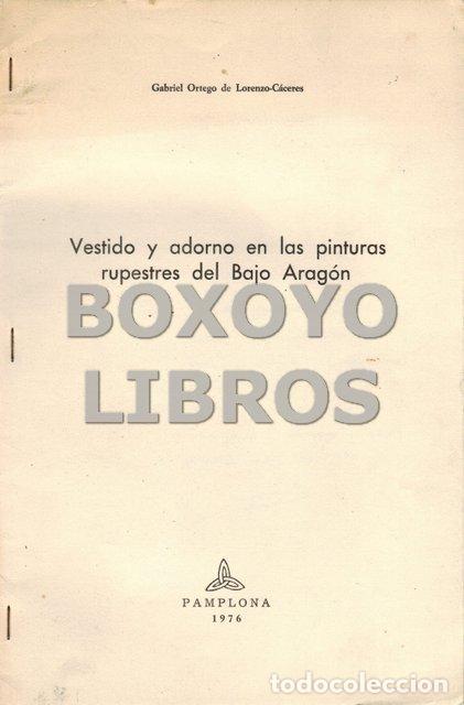 Livros em segunda m&atilde;o: ORTEGO DE LORENZO-C&Aacute;CERES, Gabriel. Vestido y adorno en las pinturas rupestres del Bajo Arag&oacute;n