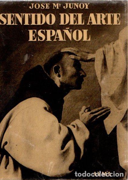 Libros: Sentido del arte espa&ntilde;ol - Junoy, Jose M&ordf; - Foto 1