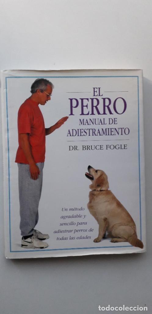 Libros: EL PERRO: MANUAL DE ADIESTRAMIENTO - DR. BRUCE FOGLE - Foto 1