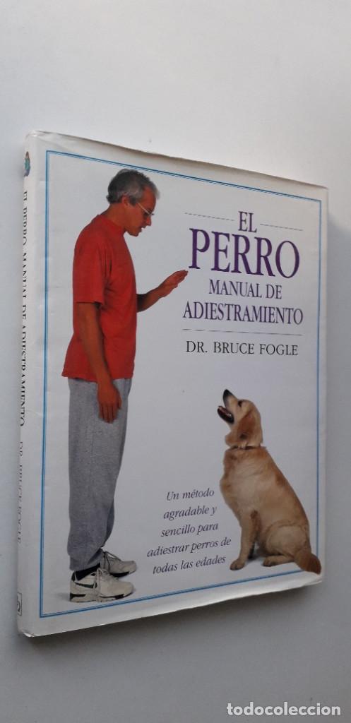 Libros: EL PERRO: MANUAL DE ADIESTRAMIENTO - DR. BRUCE FOGLE - Foto 2