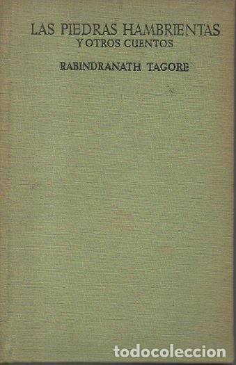 Libros: LAS PIEDRAS HAMBRIENTAS Y OTROS CUENTOS. - TAGORE, Rabindranath. - Foto 1