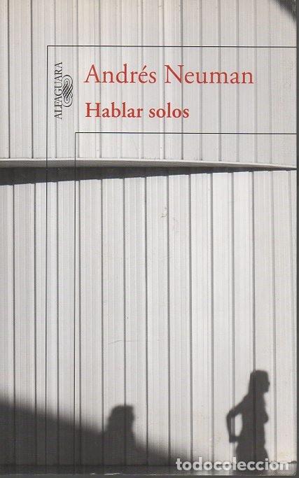 Libros: HABLAR SOLOS. - NEUMAN, Andr&eacute;s. - Foto 1