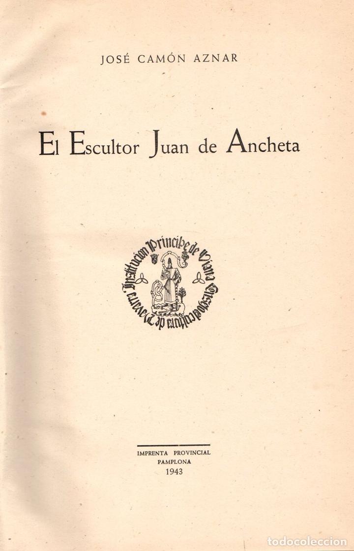 Libros: El escultor Juan de Ancheta - Cam&oacute;n Aznar, Jos&eacute; - Foto 1