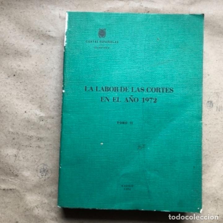 Libros: LA LABOR DE LAS CORTES ESPA&Ntilde;OLAS EN EL A&Ntilde;O 1972. TOMO II. 559 P&Aacute;GINAS.