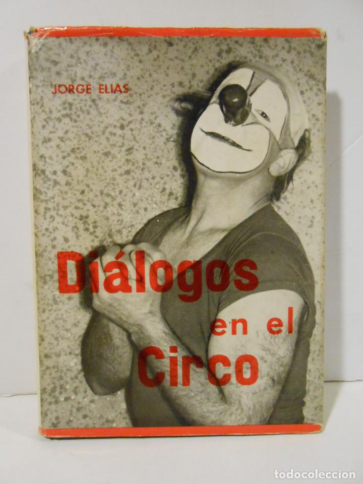 Libros: ELIAS, Jorge.- - Di&aacute;logos en el Circo. - Foto 1
