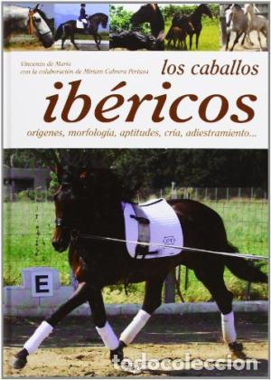 Libros: LOS CABALLOS IB&Eacute;RICOS - De Maria,Vincenzo - Foto 1