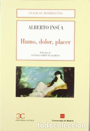 Libros: HUMO DOLOR PLACER - Ins&uacute;a,Alberto - Foto 1
