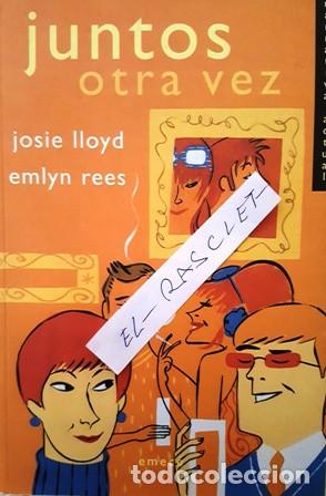 Libros: LIBRO - JUNTOS OTRA VEZ - JOSIE LLOYD - EMLYN REES -  A&Ntilde;O 2000 - - Foto 1