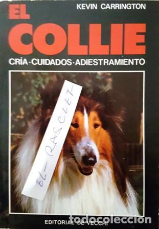 Libros: LIBRO - EL COLLIE - CRIA, CUIDADOS, ADIESTRAMIENTO - A&Ntilde;O 1989 - - Foto 1