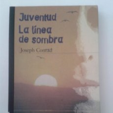 Libros: JUVENTUD. LA LÍNEA DE SOMBRA. JOSEPH CONRAD. Lote 146873726