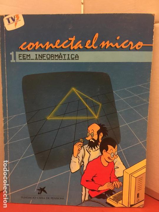 Libros: CONNECTA EL MICRO, TV3, 1 FEM INFORMATICA. Interior impecable - Foto 1