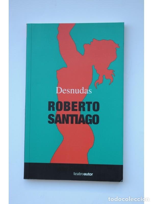 Libros: Desnudas - SANTIAGO, Roberto - Foto 1