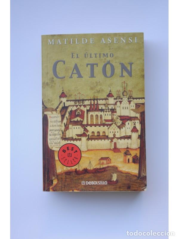 Libros: El &uacute;ltimo Cat&oacute;n - ASENSI, Matilde - Foto 1