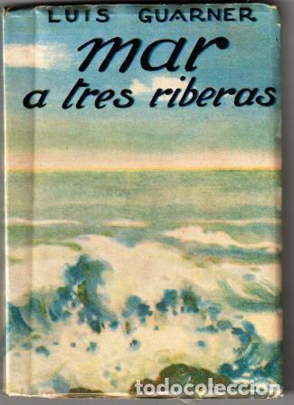 Libros: MAR A TRES RIBERAS Y LA SOLEDAD INQUIETA - GUARNER, Luis - Foto 1