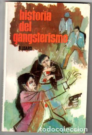 Libros: HISTORIA DEL GANGSTERISMO - LUARD, R. - Foto 1