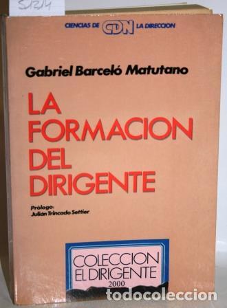 Libros: LA FORMACI&Oacute;N DEL DIRIGENTE - BARCEL&Oacute; MATUTANO, Gabriel - Foto 1