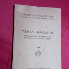 Libros: TEMAS MARIANOS. NARCISO GARCIA GARCES, C.M.F. EDICIONES ACCION CATOLICA. 1954