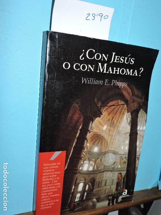 Libros: &iquest;Con Jes&uacute;s o con Mahoma? PHIPPS, William E. Ed. Acento. Madrid 2001 - Foto 1