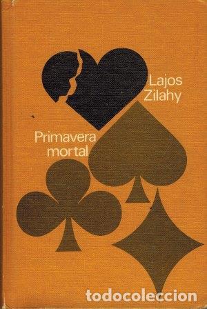 Libros: PRIMAVERA MORTAL - LAJOS ZILAHY - Foto 1