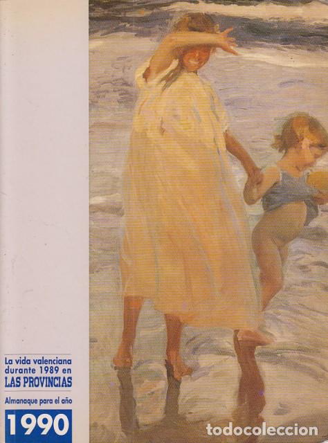 Livres: LA VIDA VALENCIANA DURANTE 1989 EN LAS PROVINCIAS. ALMANAQUE PARA EL A&Ntilde;O 1990. - COELLO, JESUS M.; B