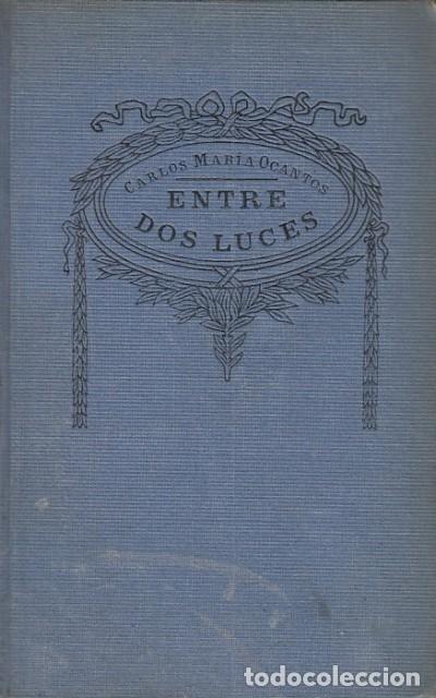 Libros: ENTRE DOS LUCES - OCANTOS, CARLOS MARIA - Foto 1