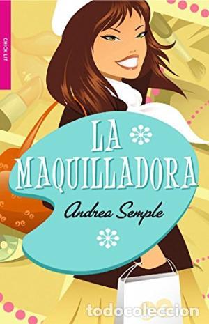 Libros: LA MAQUILLADORA - Semple,Andrea - Foto 1