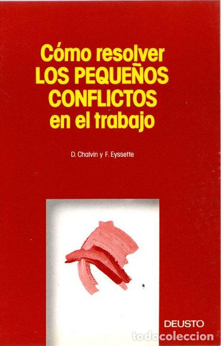 Libros: C&oacute;mo resolver los peque&ntilde;os conflictos en el trabajo - Chalvin, Dominique - Foto 1