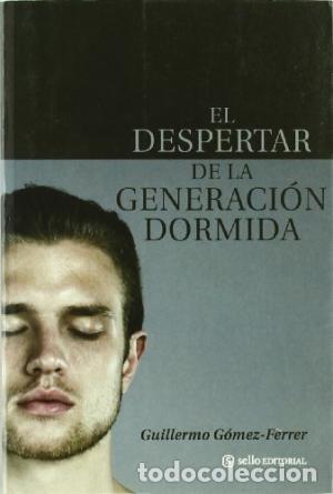 Libros: EL DESPERTAR DE LA GENERACI&Oacute;N DORMIDA - G&oacute;mez Ferrer,Guillermo - Foto 1