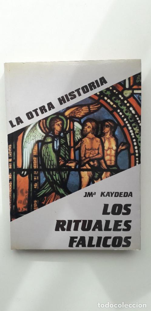 Libros: LOS RITUALES FALICOS - JOSE MARIA KAYDEDA - Foto 1