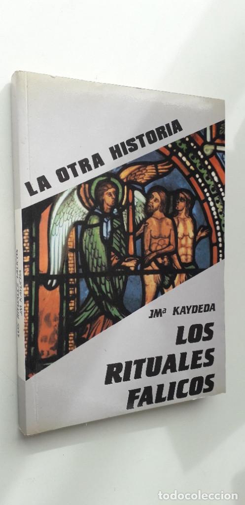 Libros: LOS RITUALES FALICOS - JOSE MARIA KAYDEDA - Foto 2