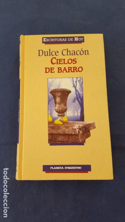 Libros: CIELOS DE BARRO | DULCE CHAC&Oacute;N - Foto 1